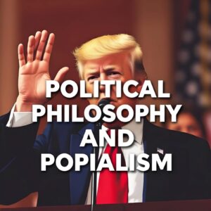 Trump's Political Philosophy and Populism